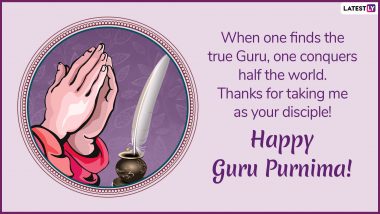 Guru Purnima 2019: Greeting Cards, Quotes and Wishes For Your Teacher