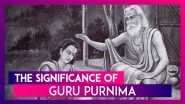 Guru Purnima: Why Is This Day Celebrated? Know All About the Day Dedicated to Teachers