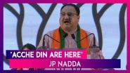&lsquo;Acche Din are here, Modi-government changed India,&rsquo; says BJP Working president JP Nadda