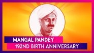 Mangal Pandey 192nd Birth Anniversary: Remembering the Soldier Who Inspired India&rsquo;s Independence