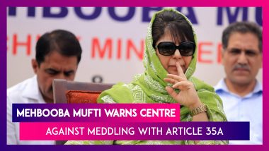 Jammu & Kashmir: Mehbooba Mufti Warns Centre Against Meddling With Article 35A