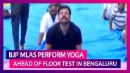 Karnataka BJP Lawmakers Perform Yoga Ahead of Floor Test