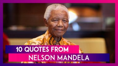 Mandela Day 2019: Inspiring Quotes of Nelson Mandela, South Africa's First Black President