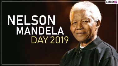 Mandela Day 2019: Date, History and Significance of Marking Nelson Mandela's Birth Anniversary