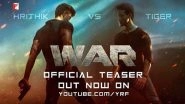 War Teaser: Hrithik Roshan and Tiger Shroff Fight It Out In This Stylish Looking Footage