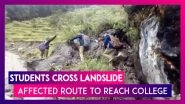 Uttarakhand: Students Cross Landslide-Affected Route to Reach Their College in Munsyari