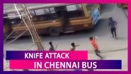 Students in Chennai Attack Passengers With Knives On Public Bus