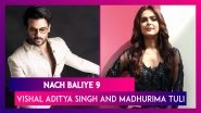 Nach Baliye 9 Couple Profile: Vishal Aditya Singh and Madhurima Tuli
