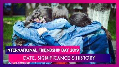International Friendship Day 2019: Date, Significance & History of the Day Dedicated to Friends