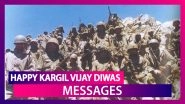 Kargil Vijay Diwas 2019 Messages:  Quotes and Greetings to Send Patriotic Wishes On The Historic Day