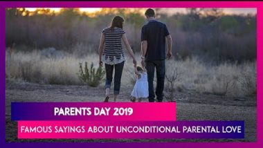 Parents Day 2019 Quotes: Famous Sayings and Heart-Warming Words about Unconditional Parental Love