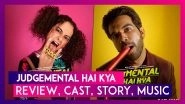 Judgemental Hai Kya: Review, Cast, Story, Budget, Music of Kangana Ranaut & Rajkummar Rao Starrer