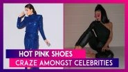 Hot Pink Shoes: Celebrities Kylie Jenner, Kareena Kapoor and Hina Khan Rock This Chic Fashion Trend