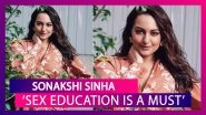Sonakshi Sinha Talks About the Importance of Sex Education While Promoting Khandaani Shafakhana