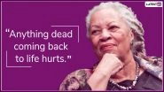 Toni Morrison Quotes: Soul-Stirring Thoughts on Love, Death and Freedom by the Nobel Prize-Winning Writer
