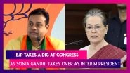 Sonia Gandhi To Be Interim Congress President, BJP&rsquo;s Sambit Patra Says Party Playing Musical Chair
