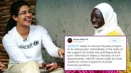 Priyanka Chopra Should Be Removed As UNICEF Goodwill Ambassador for Supporting Indian Military and Modi Govt, Tweets Pak Minister