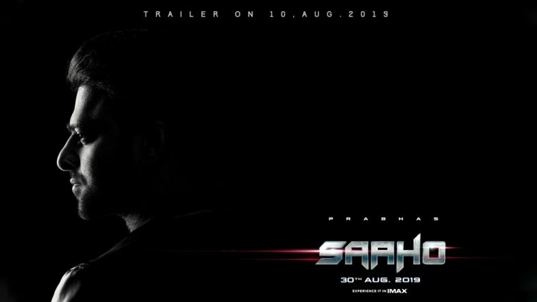 Confirmed! The Trailer of Prabhas and Shraddha Kapoor's Saaho Will Release on August 10, 2019