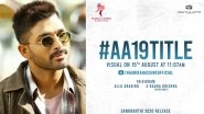 #AA19Title Visual on August 15! Title of Allu Arjun&rsquo;s Film to Be Announced on Independence Day 2019
