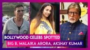 Bollywood Celebs Spotted: Amitabh Bachchan, Malaika Arora, Akshay Kumar & Others Seen In The City
