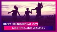 Happy Friendship Day 2019 Greetings: Send These Wishes, WhatsApp Stickers & Messages to Your Friends