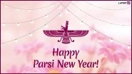 Parsi New Year 2021 Greetings: Best Wishes, Navroz Messages, Quotes To Celebrate the Joyous Festival