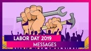 Labor Day 2019: Messages, Greetings and Images to Send Happy Labor Day Wishes