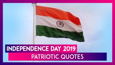 Independence Day 2019: Patriotic Quotes by National Heroes to Share on 15th August
