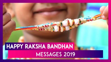 Raksha Bandhan 2019 Messages: Images, Quotes and Greetings to Send Happy Rakhi Wishes