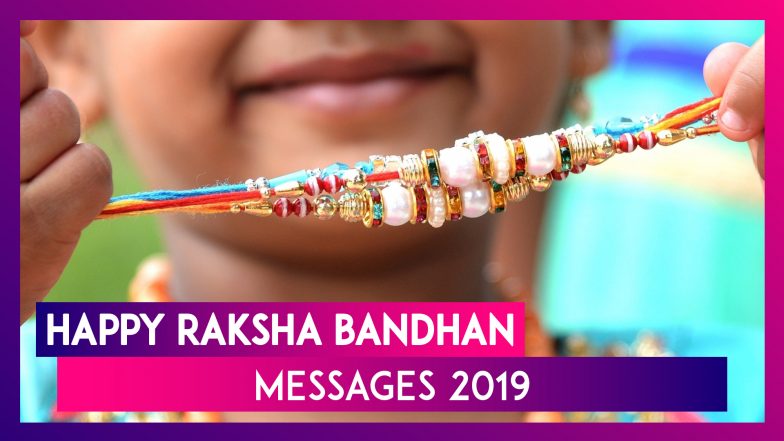 Raksha Bandhan 2019 Messages: Images, Quotes and Greetings to Send Happy Rakhi Wishes
