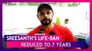 Sreesanth&rsquo;s Life-Ban Reduced To 7 Years, Cricketer Expresses Gratitude To BCCI, SC