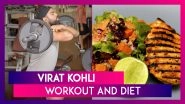 Virat Kohli Workout and Diet: Indian Cricket Team Skipper is a Fitness Freak