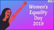 Women&rsquo;s Equality Day 2019 Date: Know History & Significance Celebrating Equal Rights & Opportunities in the United States