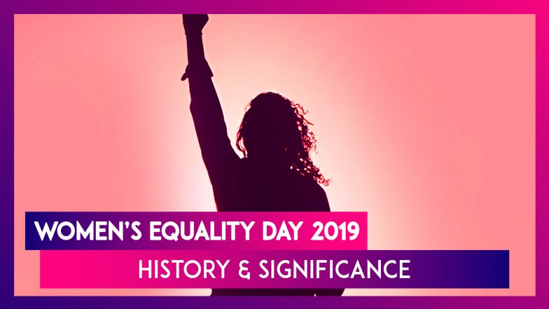 Women&rsquo;s Equality Day 2019: History & Significance Of The Day Celebrating Women&rsquo;s Empowerment