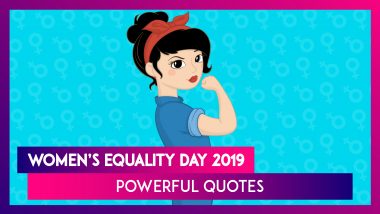 Women’s Equality Day 2019: Powerful Quotes That Sum Up What Gender Equality is all About