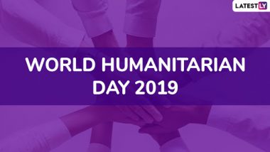 World Humanitarian Day 2019: Universal Inspiring Quotes by Renowned Personalities Who Sacrificed Their Lives for Humanitarian Causes