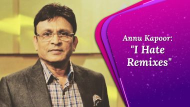Annu Kapoor's Take On Song Remixes And Remakes -I Hate 'Chor' And 'Chori'
