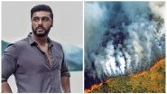 Amazon Rainforest Fires: Arjun Kapoor Tweets about the Calamity to Bring It to His Followers&rsquo; Attention, Says &lsquo;It&rsquo;s Scary&rsquo;