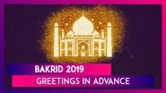 Bakrid 2019 Greetings in Advance: WhatsApp Messages, SMS, Quotes, Images to Wish on Eid al-Adha