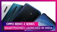 Oppo Reno 2 Series Launched in India; Oppo Reno 2, Reno 2F & Reno 2Z Prices & Specifications