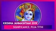 Krishna Janmashtami 2019: Date, Significance & Celebrations Associated With Lord Krishna&rsquo;s Birthday