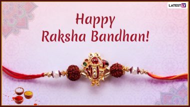 Happy Raksha Bandhan 2019 Wishes in English: Wish Your Brother or Sister on Rakhi With These WhatsApp Messages, Stickers, Quotes And Greetings
