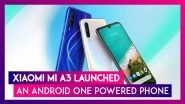 Mi A3 Launched: Xiaomi's Android One-Powered Phone Now In India