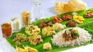 Onam Sadhya Items List 2019: Traditional Delicious Sadhya Dishes That Malayalis Prepare During the Harvest Festival