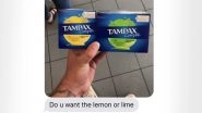 Woman&rsquo;s Funny Story About Sending Boyfriend to Buy Tampons Shows How Little Men Know About Periods, Twitter Reactions Are Hilarious!
