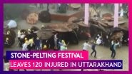 Uttarakhand: Annual Stone-Pelting Festival Held In Champawat Leaves 120 Injured