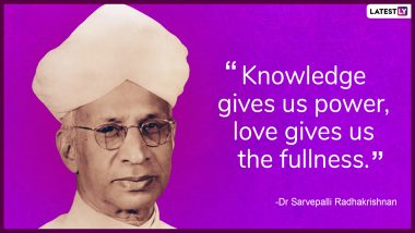 Dr Sarvepalli Radhakrishnan Quotes for Teachers’ Day 2021: Inspirational Sayings by Former Indian President To Share on His 133rd Birth Anniversary