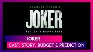 Joker: Cast, Story, Budget, Box Office Prediction Of The Joaquin Phoenix Starrer