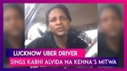 Shahrukh Khan's Mitwa Song Crooned By Uber Driver Vinod Ji From Lucknow, Exclusively For LatestLY