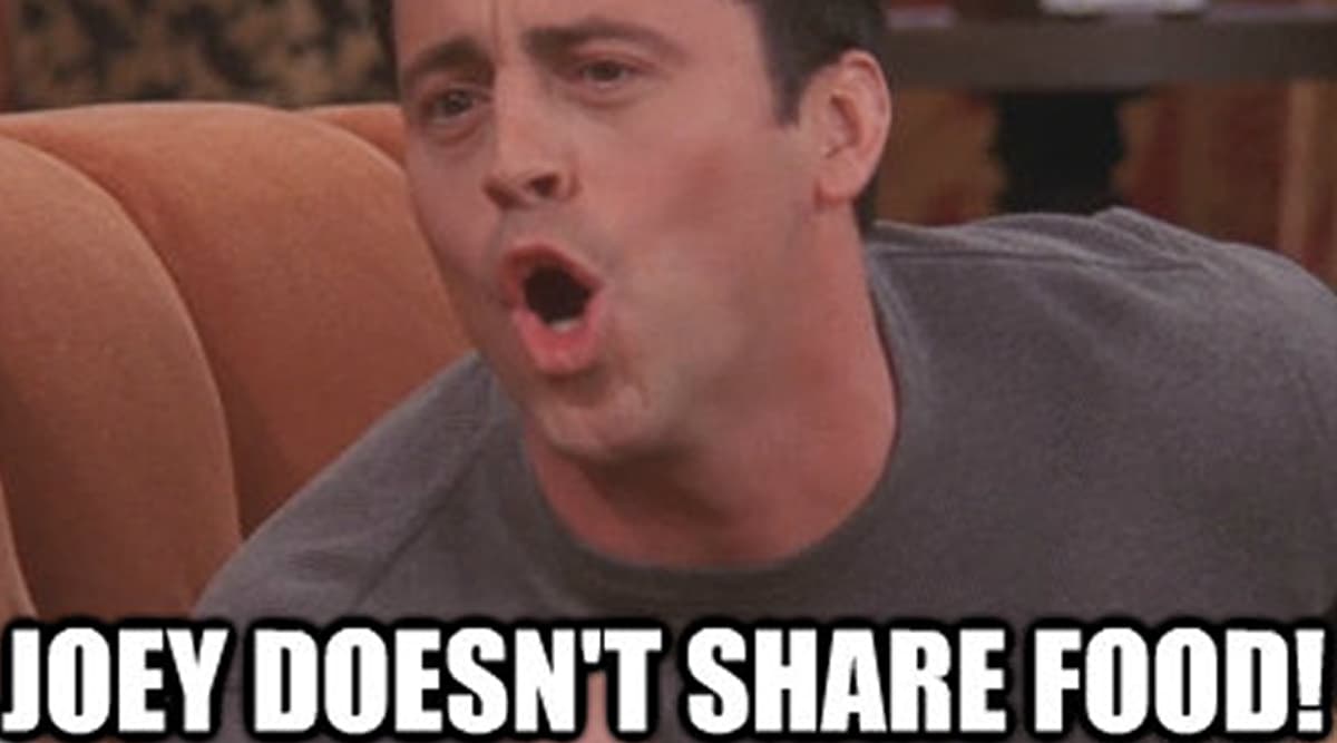 Joey's quote on Friends.